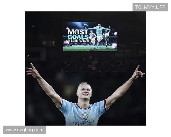 哈兰德引领曼城锋线风暴豪取进球纪录助球队冲击双冠伟业 哈兰德引领曼城锋线风暴豪取进球纪录助球队冲击双冠伟业